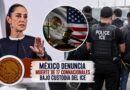 Gobierno federal presentará denuncias por la muerte de 17 mexicanos bajo custodia migratoria y llama a una respuesta nacional en defensa de los derechos humanos.
